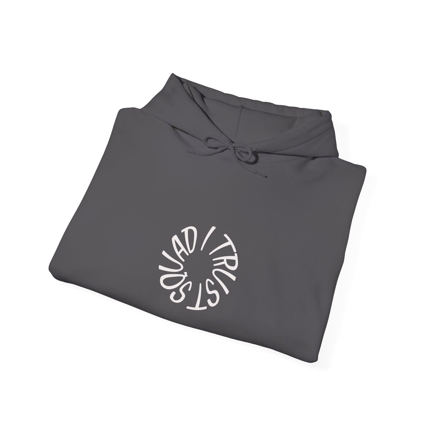 Hoodie — "Squad I Trust." Minimalist Crew Friendship Hoodie