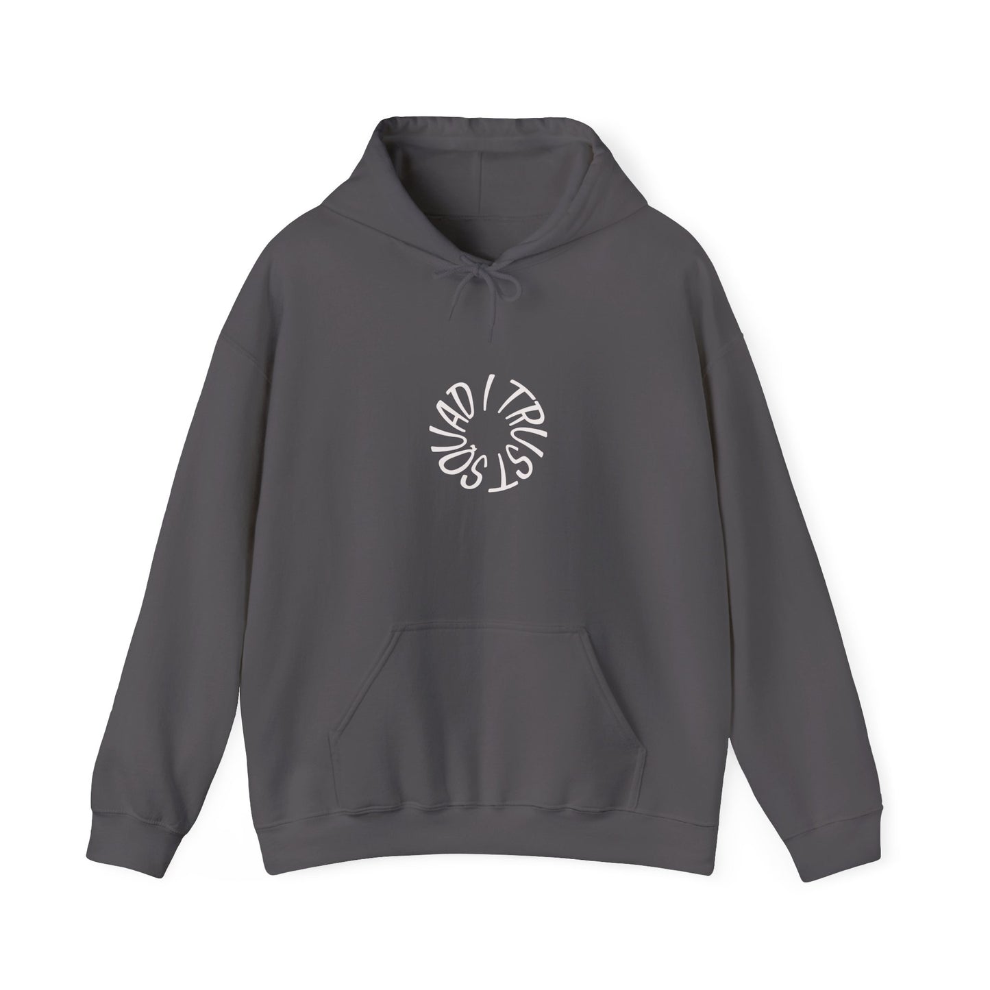 Hoodie — "Squad I Trust." Minimalist Crew Friendship Hoodie